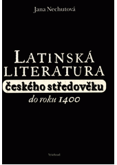 kniha Latinská literatura českého středověku do roku 1400, Vyšehrad 2000