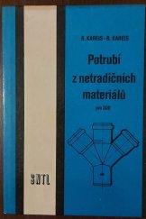 kniha Potrubí z netradičních materiálů pro SOU pomocný učební text pro 2. a 3. roč. učeb. oborů instalatér a strojní mechanik se zaměřením pro výrobu a montáž potrubí, SNTL 1987