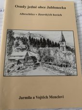 kniha Osudy jedné obce Jablonecka Albrechtice v Jizerských horách, Obecní úřad Albrechtice v Jizerských horách 2000