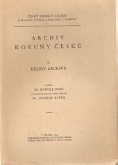 kniha Archiv koruny české. 1, - Dějiny archivu, Český zemský výbor 1939