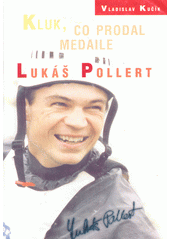 kniha Kluk, co prodal medaile Lukáš Pollert, Votobia 1997