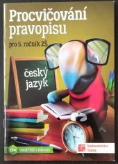 kniha Procvičování pravopisu pro 5. ročník ZŠ, Taktik 2018