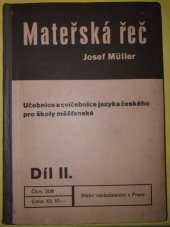 kniha Mateřská řeč Díl II učebnice a cvičebnice jazyka českého pro školy měšťanské : Pro druhou třídu., Státní nakladatelství 1935