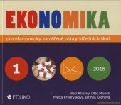 kniha Ekonomika 1. pro ekonomicky zaměřené obory středních škol, Eduko 2016