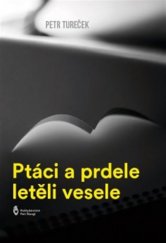 kniha Ptáci a prdele letěli vesele, Petr Štengl 2018