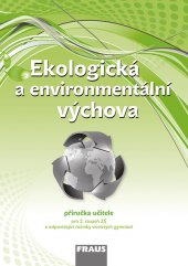 kniha Ekologická a environmentální výchova - příručka učitele, Fraus 2014