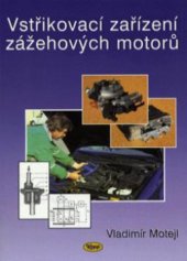 kniha Vstřikovací zařízení zážehových motorů učební text pro učební obor 24-66-2/09 mechanik opravář se zaměřením pro silniční motorová vozidla, Kopp 2000