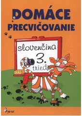 kniha Domáce precvičovanie slovenčina - 3. trieda, Pierot 2012