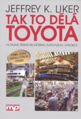 kniha Tak to dělá Toyota 14 zásad řízení největšího světového výrobce, Management Press 2007