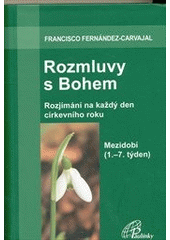 kniha Rozmluvy s Bohem rozjímání na každý den církevního roku., Paulínky 2012