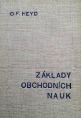 kniha Základy obchodních nauk (nauka o podniku, obchodní nauka, kupecká aritmetika, účetnictví, obchodní korespondence, právo obchodní, právo směnečné, právo šekové), Česká grafická Unie 1936