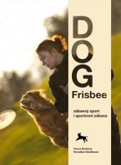 kniha Dog frisbee od A do Z od Aportu po Závody, czechblack.com  2018