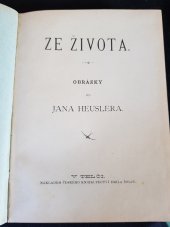 kniha Ze života obrázky od Jana Heuslera, Emil Šolc 1895