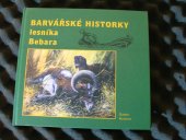 kniha Barvářské historky lesníka Bebara, TG Tisk 2009