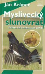 kniha Myslivecký slunovrat příběhy lidí a nádherných zvířat, Víkend  2006