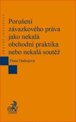 kniha Porušení závazkového práva jako nekalá obchodní praktika nebo nekalá soutěž, C. H. Beck 2016