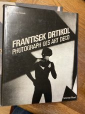 kniha Frantisek Drtikol Photograph des Art Deco, Schirmer / Mosel 1986