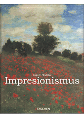 kniha Malířství impresionismu 1860-1920, Slovart 2008