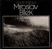 kniha Miroslav Bílek [Soubor fot.] Miroslava Bílka, Profil 1982