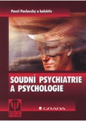 kniha Soudní psychiatrie a psychologie, Grada 2001