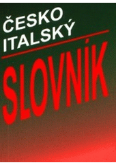 kniha Česko-italský slovník = Dizionario ceco-italo : obsahuje 7000 hesel, Tobiáš 2001