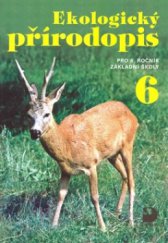 kniha Ekologický přírodopis 6 pro 6. ročník základní školy, Fortuna 2009