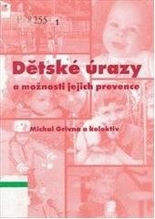 kniha Dětské úrazy a možnosti jejich prevence, Centrum úrazové prevence UK 2. LF a FN Motol 2003