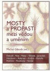 kniha Mosty a propasti mezi vědou a uměním, Dialog vědy s uměním v nakl. Tomáš Halama 2010