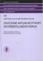 kniha Současné aktuální otázky spotřebitelského práva sborník příspěvků z konference konané na PrF MU dne 18.1.2008, Masarykova univerzita 2008