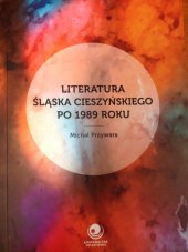 kniha Literatura Ślaska Cieszyńskiego po 1989 roku, Ostravská univerzita v Ostravě 2015