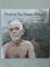 kniha Heart is Thy Name, Oh Lord Moments of Silence with Sri Ramana Maharshi, Sri Ramanasramam 2004