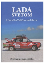 kniha Lada svetom Z Horného Vadičova do Libérie, Lada svetom, o.z. 2016