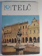 kniha Telč státní zámek, město a památky v okolí = Gosudarstvennyj zamok, gorod i pamjatniki v okrestnostjach = Das staatliche Schloss, die Stadt und Denkwürdigkeiten in der Umgebung, Olympia 1976