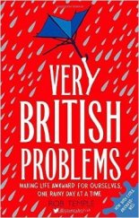 kniha Very British Problem Making Life Awkward for Ourselves, One Rainy Day at a Time, Sphere books 2014