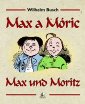 kniha Max a Móric = Max und Moritz, Deus 2011