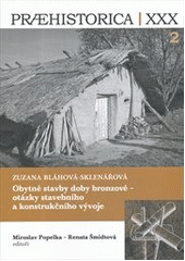 kniha Obytné stavby doby bronzové - otázky stavebního a konstrukčního vývoje, Karolinum  2012