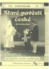 kniha Staré pověsti české tak trochu jinak, aneb, Co v našich pověstech mělo být a není, či nemělo být a je celotáborová hra, Mravenec 2011