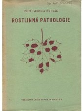 kniha Rostlinná pathologie Učebnice pro školy zemědělské se zřetelem k potřebám praxe, Česká grafická Unie 1946