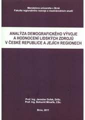 kniha Analýza demografického vývoje a hodnocení lidských zdrojů v České republice a jejích regionech, Mendelova univerzita v Brně 2011