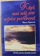 kniha Když mne můj otec nejvíce potřeboval příběh jednoho dlouhého loučení, A-Alef 2002