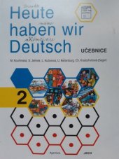 kniha Heute haben wir Deutsch 2 Lehrbuch : učebnice němčiny pro základní školy., Jirco 2000