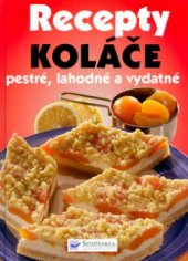 kniha Ovocné a slané koláče pestré, lahodné a vydatné, Svojtka & Co. 2005