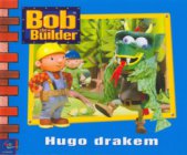 kniha Hugo drakem Bob the Builder., Egmont 2003