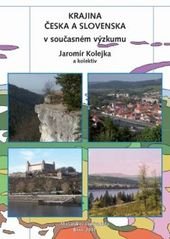 kniha Krajina Česka a Slovenska v současném výzkumu, Masarykova univerzita 2011