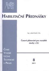 kniha Časové plánování pro rozsáhlé stavby v EU = Time planning for large building in EU, ČVUT 2011