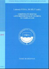 kniha Udržitelný rozvoj a environmentální výchova ve vzdělávání (sborník konference), Vysoká škola evropských a regionálních studií 2013