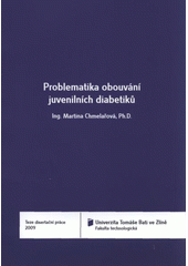 kniha Problematika obouvání juvenilních diabetiků = Issues of footwear for juvenile diabetics : teze disertační práce, Univerzita Tomáše Bati ve Zlíně 2009