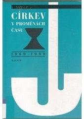 kniha Církev v proměnách času 1969-1999 : sborník Českobratrské církve evangelické, Kalich 2002