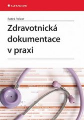 kniha Zdravotnická dokumentace v praxi, Grada 2010