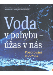 kniha Voda v pohybu - úžas v nás pozorování a pokusy, Kazda 2018